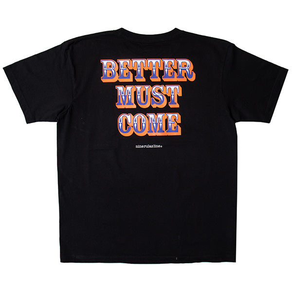 Better Must Come Tee