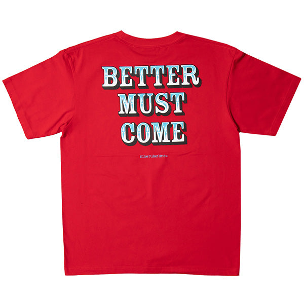 Better Must Come Tee